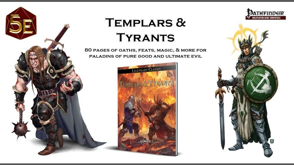 Templars & Tyrants: 5E Paladins of Pure Good & Utter Evil